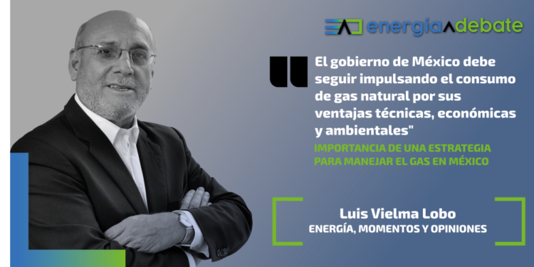 Importancia de una estrategia para manejar el gas en México