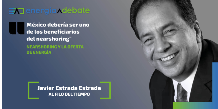 javier estrada nearshoring energia