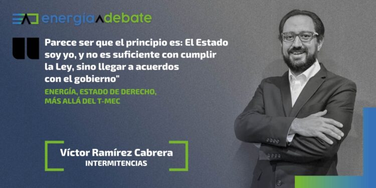 1 victor ramirez energia estado derecho tmec