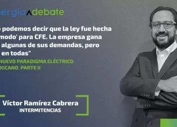 El nuevo paradigma eléctrico mexicano. Parte II