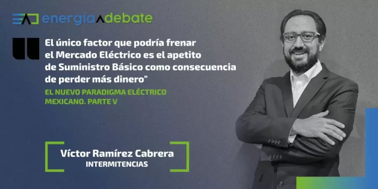 El nuevo paradigma eléctrico mexicano. Parte V