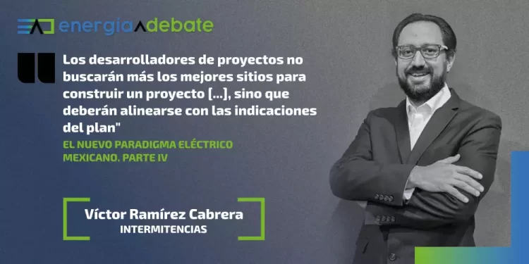 El nuevo paradigma eléctrico mexicano. Parte IV