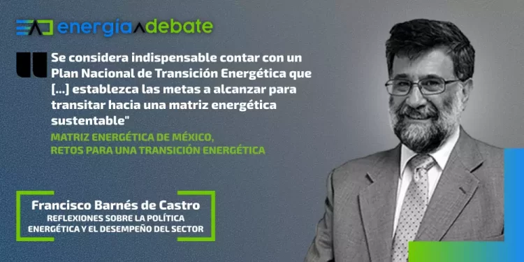 Matriz energética de México – Retos para una transición energética