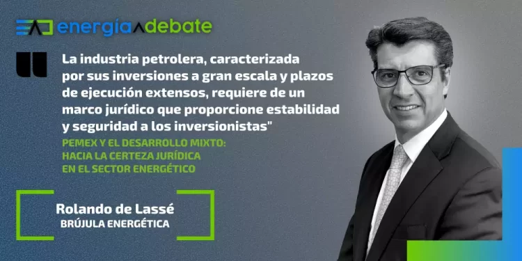 Pemex y el Desarrollo Mixto: Hacia la certeza jurídica en el sector energético