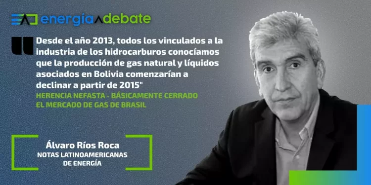 Herencia nefasta – Básicamente cerrado el mercado de gas de Brasil