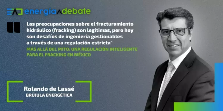Más allá del mito: Una regulación inteligente para el fracking en México