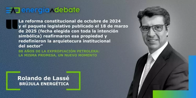 88 años de la expropiación petrolera: la misma promesa, un nuevo momento