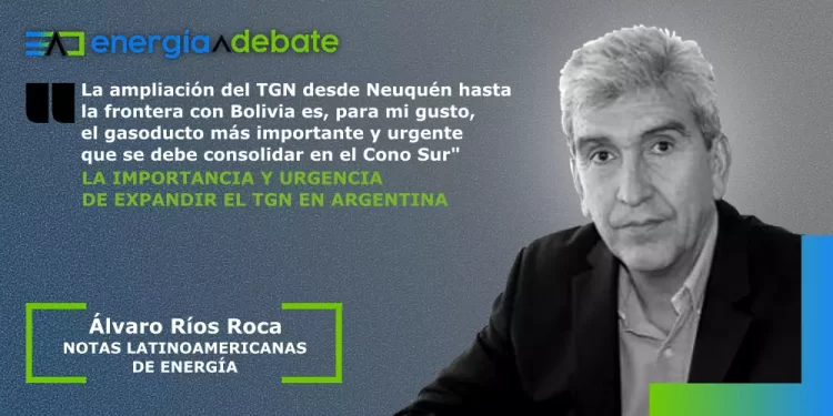 La importancia y urgencia de expandir el TGN en Argentina