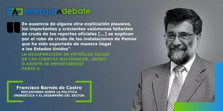 La desaparición de petróleo crudo de las cuentas nacionales, ¿robo de crudo o ajuste de inventarios? Parte 2