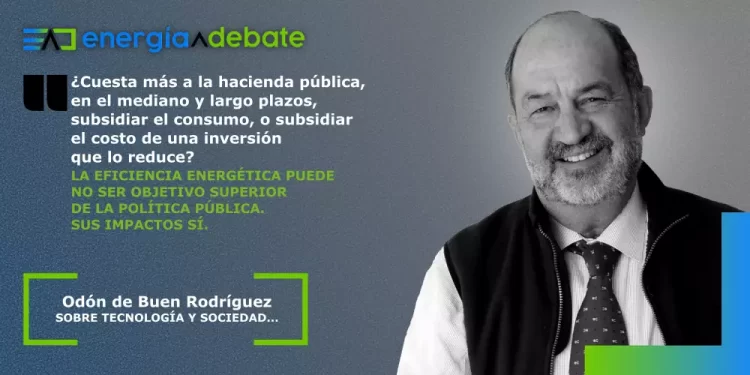 La eficiencia energética puede no ser objetivo superior de la política pública. Sus impactos sí.