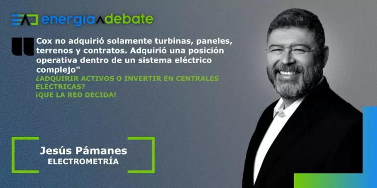 Energia Debate banner with a smiling man in a suit on the right, Spanish quote about acquiring assets or investing in electrical plants, and the name Jesús Pámanes Electrometría with blue/green branding on a gray gradient background.