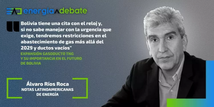Expansión gasoducto TGN y su importancia en el futuro de Bolivia